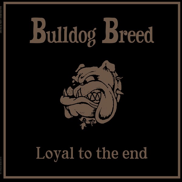 Bulldog Breed - Loyal to the end + Bonus - LP