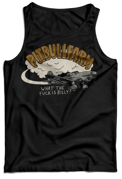 Tanktop - Pitbullfarm - What the fuck is Billy?