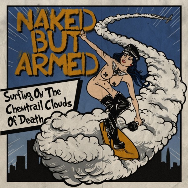 Naked but armed - Surfing On The Chemtrail Clouds Of Death CD