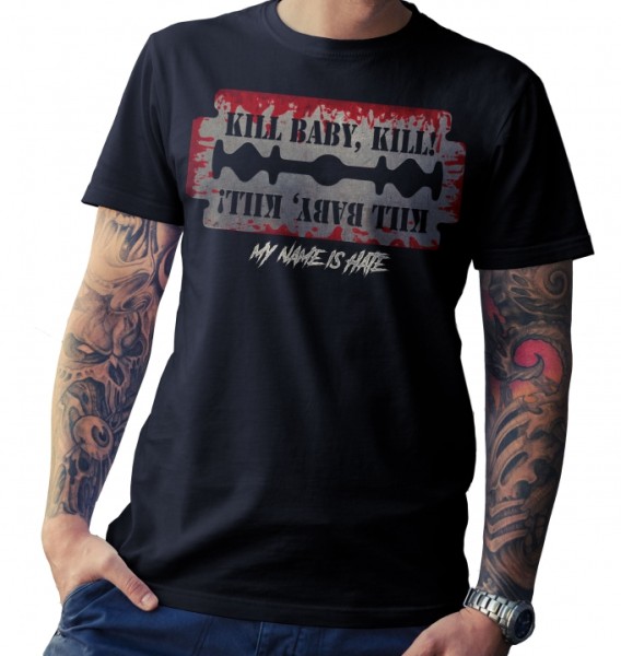 T-Shirt - Kill Baby, Kill - My name is hate