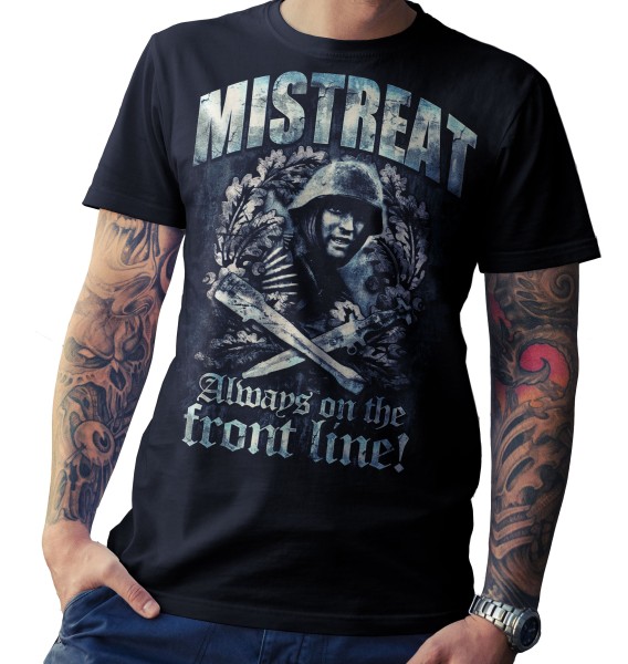 T-Shirt - Mistreat - Always on the frontline