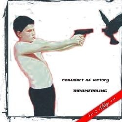 Confident of Victory - The Unfeeling (2. Auflage)