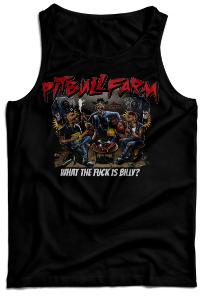 Tanktop - Pitbullfarm - What the fuck is billy? 2