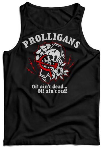 Tanktops - Prolligans - Oi! ain`t dead...