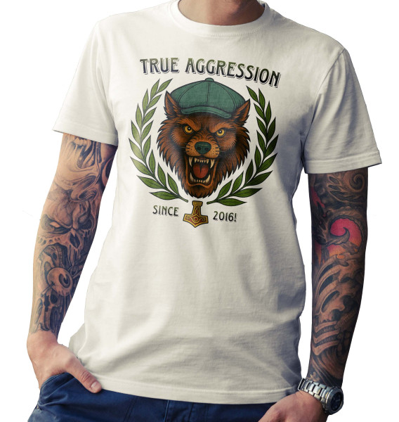 T-Shirt - True Aggression - Since 2016!
