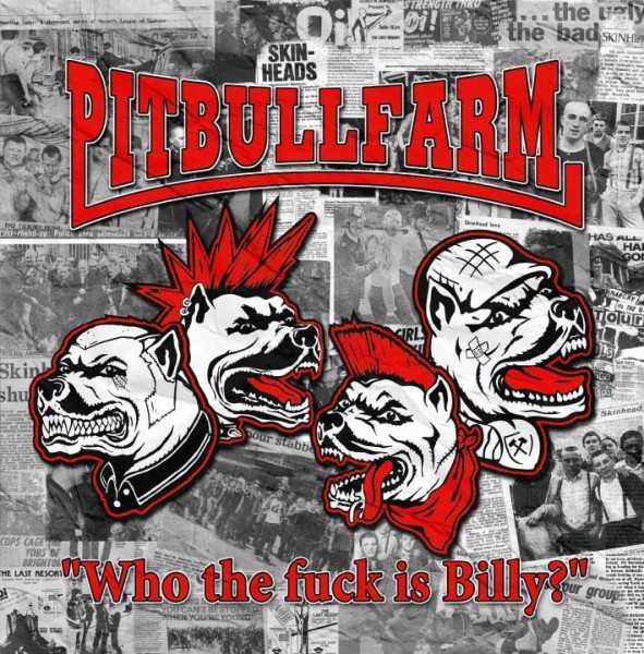 Pitbullfarm - Who the fuck is Billy