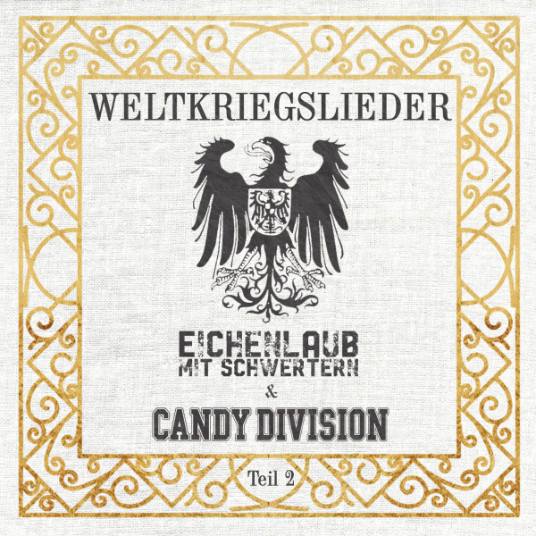 Eichenlaub mit Schwertern / Candy Division - Weltkriegslieder Teil 2 CD