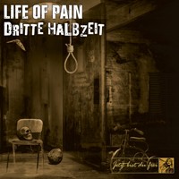 Life of Pain/Dritte Halbzeit - Jetzt bist du frei