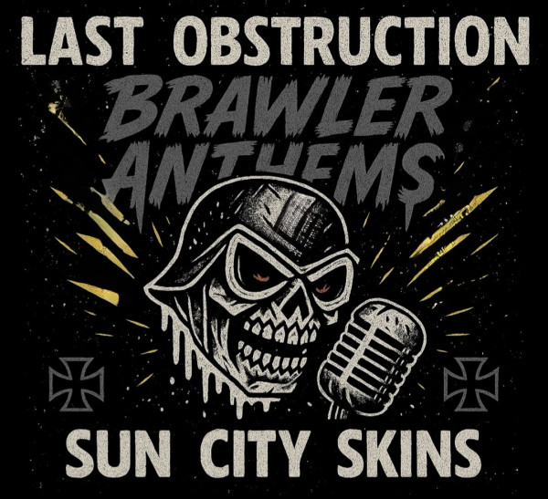 Last Obstruction & Sun City Skins - Brawler Anthems Digipack