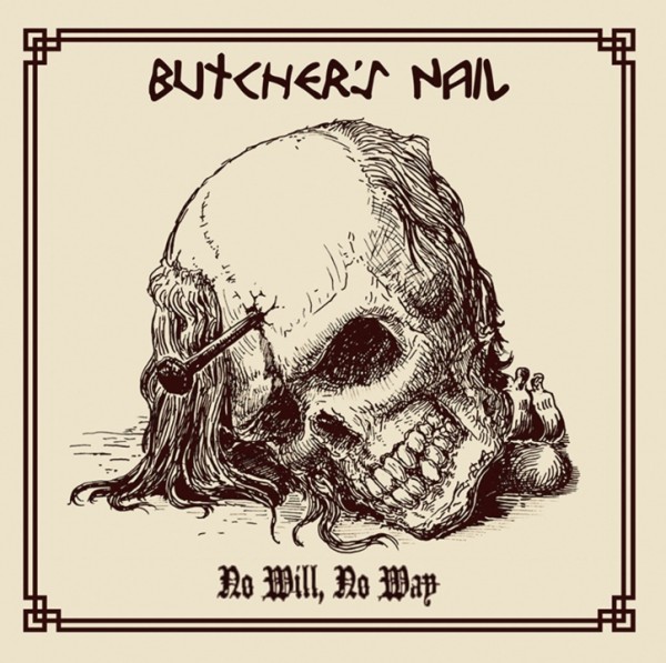 Butcher's Nail – No Will, No Way