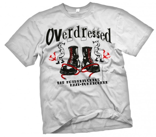 T-Shirt Overdressed - Bad Motherfuckers