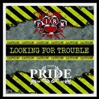 Firm/Pride-Looking for Trouble Vol.3