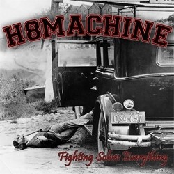 H8 Machine- Fighting solves everything