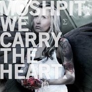 Moshpit - We carry the heart