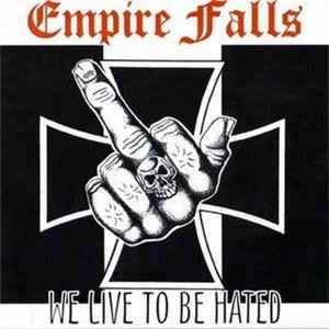 Empire Falls- We live to be hated
