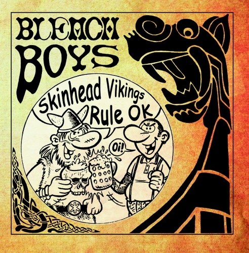 Bleach Boys - Skinhead Vikings Rule Ok