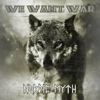 We want war - Nordic Myth