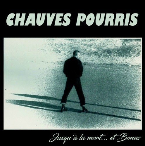 Chauves Pourris ?– Jusqu´A La Mort...+ Bonus -LP-