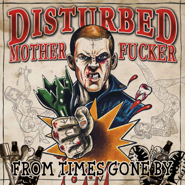 Disturbed Mother Fucker – From Times Gone By CD