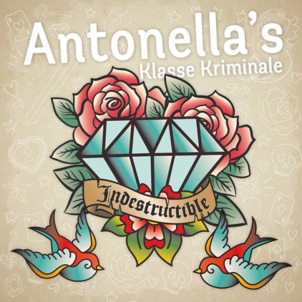 ANTONELLA`S KLASSE KRIMINALE – Indestructible CD