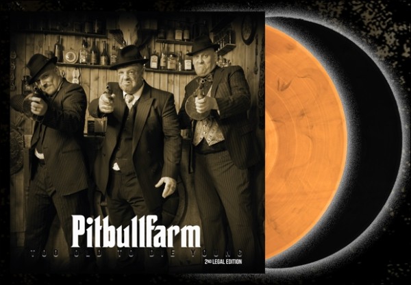 Pitbullfarm - Too Old To Die Young 2nd Edition LP