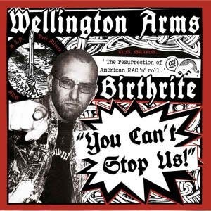 Birthrite / Wellington Arms – You Can’t Stop Us! - EP