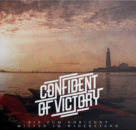 Confident of Victory - Bis zum Horizont / Mitten im Widerstand - DigiPack