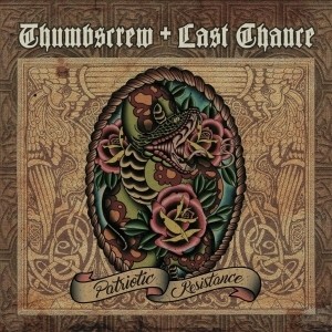 Thumbscrew & Last Chance -Patriotic Resistance