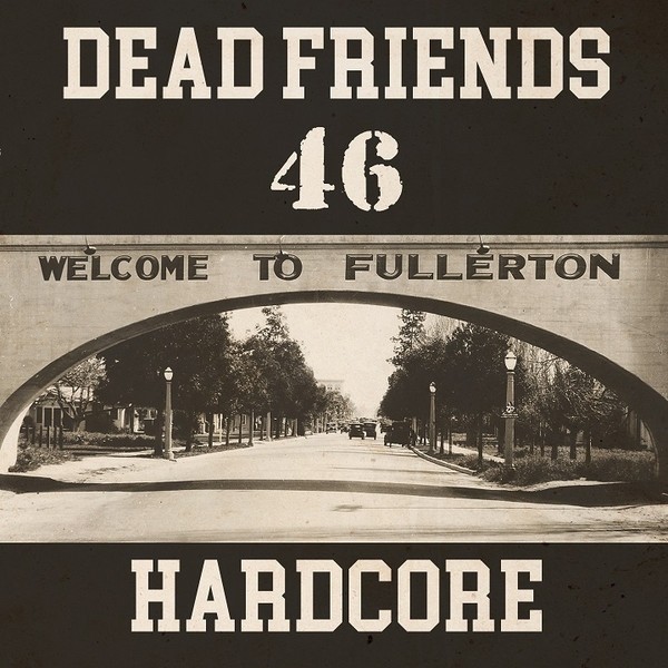 Dead Friends 46 - Hardcore